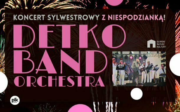Detko Band Orchestra - koncert sylwestrowy | Sylwester 2022/2023 w Trójmieście