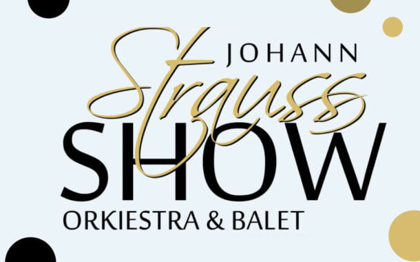 Wielka Gala Johann Strauss Show | koncert