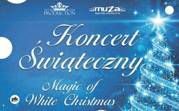 Magic of White Christmas | koncert świąteczny