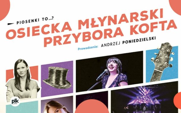 Piosenki to…? | koncert Osiecka, Młynarski, Przybora, Kofta.