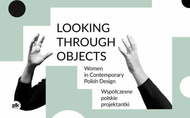 Looking Through Objects | wystawa czasowa
