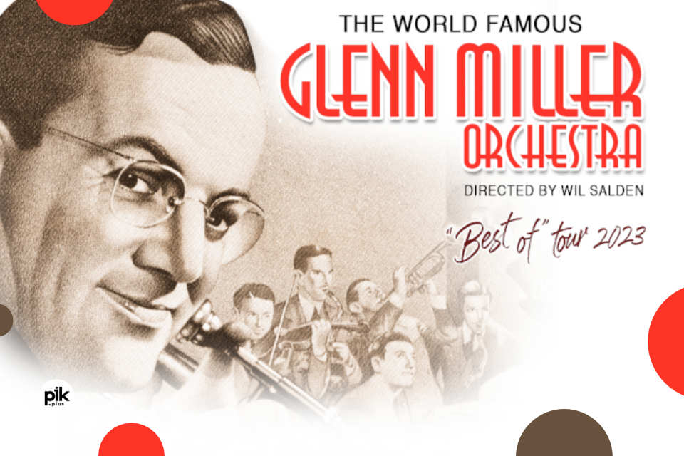 GLENN MILLER ORCHESTRA koncert Bilety