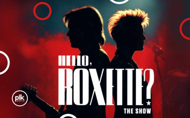 Hello, Roxette? | koncert