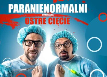 Kabaret Paranienormalni - Ostre Cięcie w Gdyni