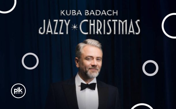 Kuba Badach - Jazzy Christmas | koncert