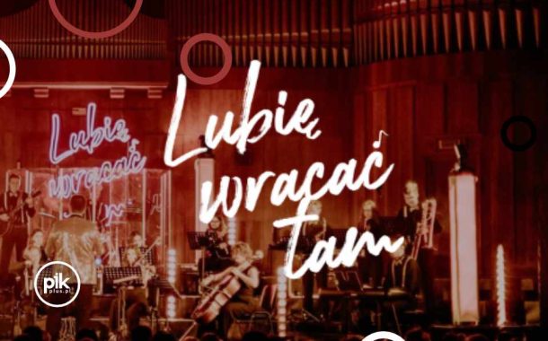 Lubię wracać tam | koncert w Gdyni - Bilety