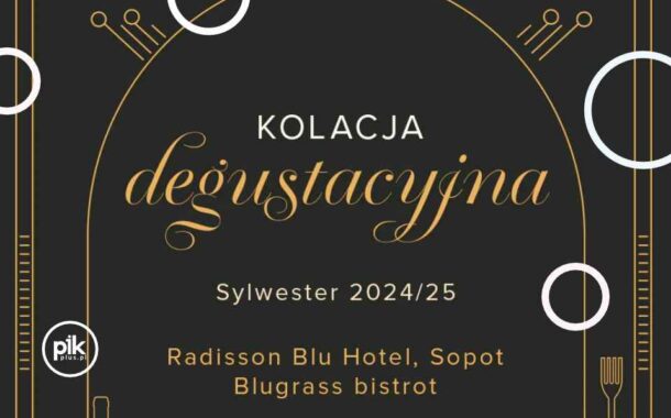 Sylwestrowa Kolacja w Radisson Blu Sopot | Sylwester 2024/2025 w Trójmieście