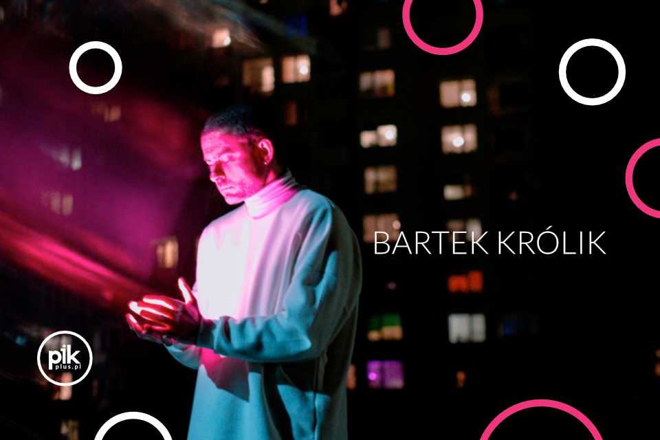 Bartek Królik | koncert