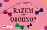 Razem czy osobno? | spektakl