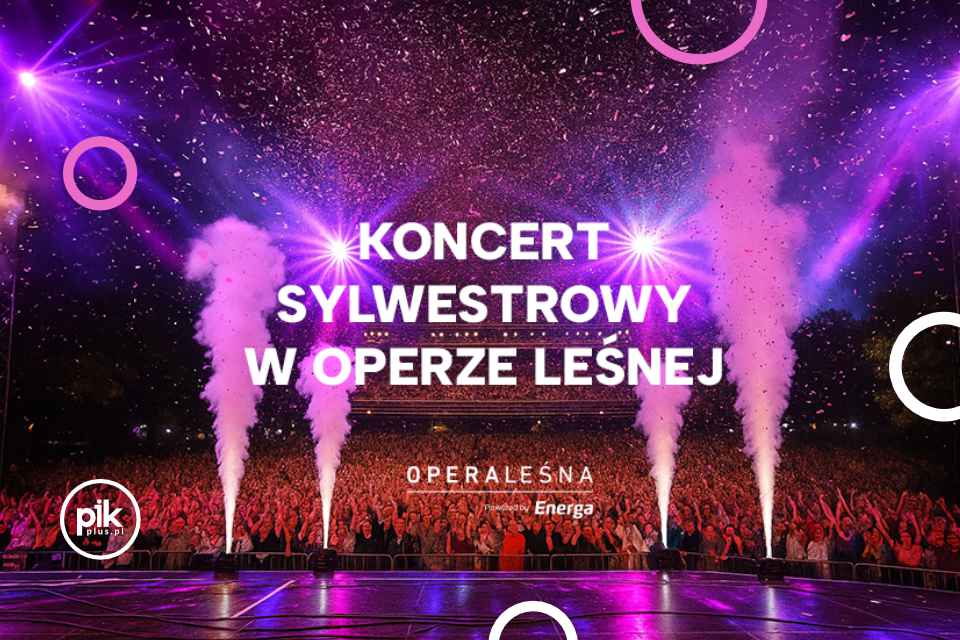 Koncert Sylwestrowy w Operze Leśnej | Sylwester 2025/2026 w Trójmieście