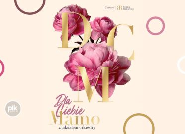 Dla Ciebie Mamo | koncert w Gdańsku - Bilety