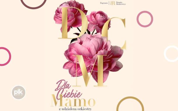 Dla Ciebie Mamo | koncert w Gdańsku - Bilety