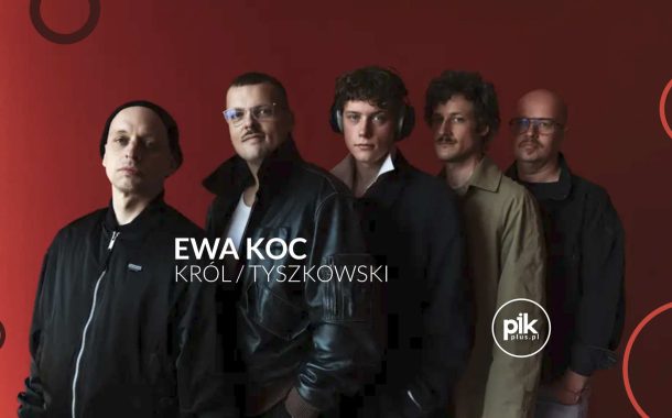 Ewa Koc - Król/Tyszkowski | koncert w Gdańsku - Bilety