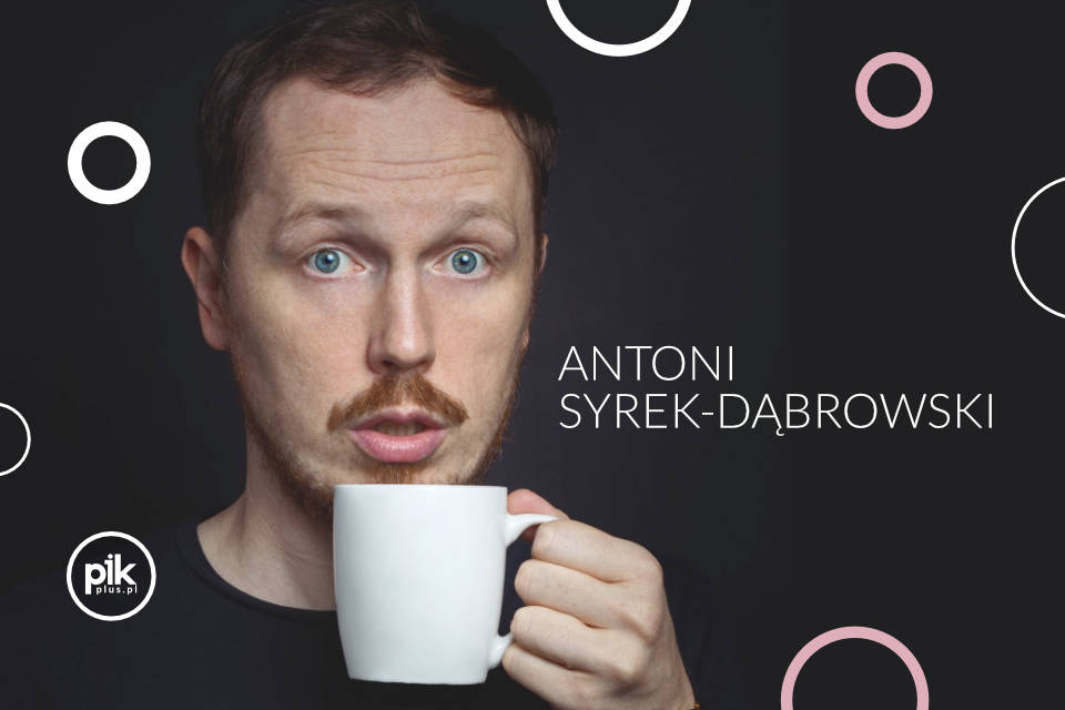 Antoni Syrek-Dąbrowski | stand-up