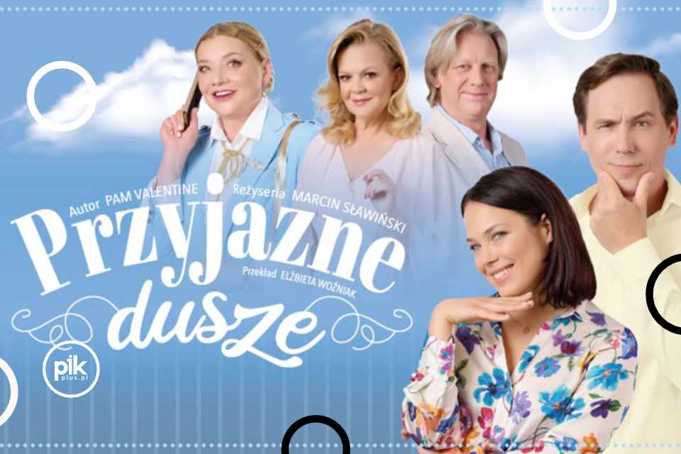 Przyjazne dusze - spektakl | Sylwester 2024/2025 w Trójmieście