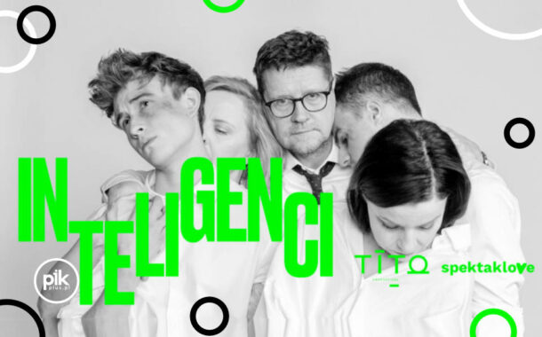 Inteligenci | spektakl
