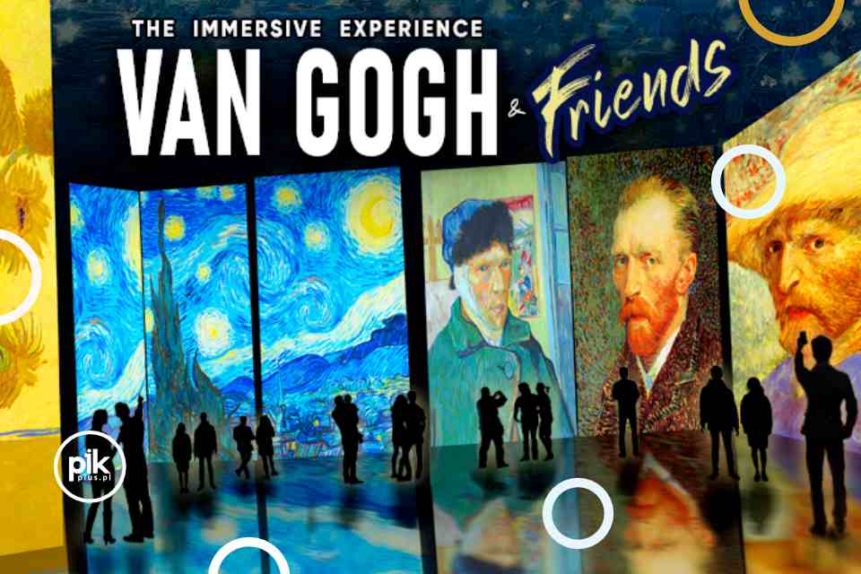 Van Gogh & Friends | wystawa czasowa
