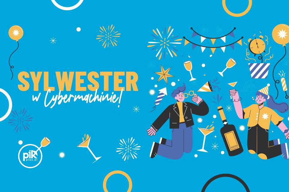 Sylwester w Cybermachina Gdańsk | Sylwester 2024/2025 w Trójmieście