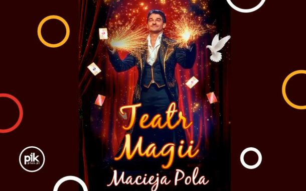 Teatr Magii Macieja Pola w Gdańsku