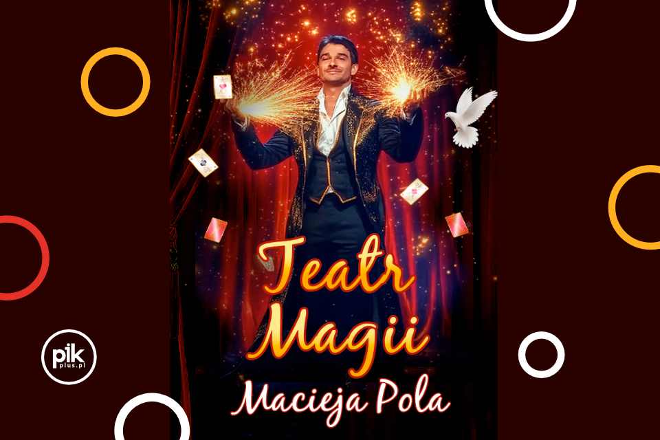 Teatr Magii Macieja Pola w Gdańsku