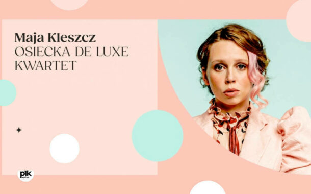 Maja Kleszcz | koncert
