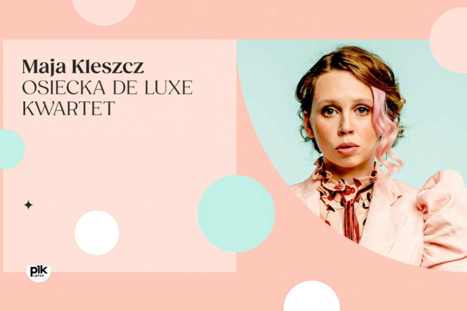 Maja Kleszcz | koncert
