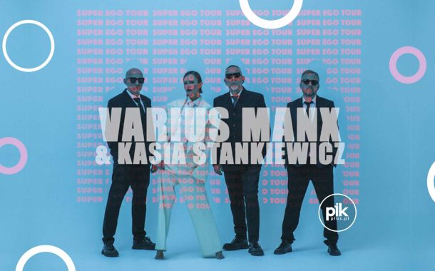 Varius Manx & Kasia Stankiewicz | koncert w Gdańsku - Bilety