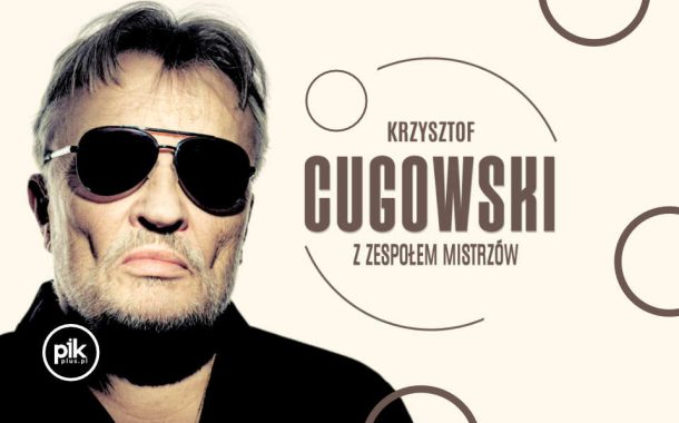 Krzysztof Cugowski | koncert w Gdańsku - Bilety