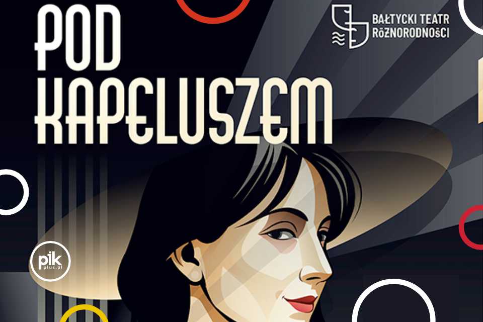 Pod kapeluszem | spektakl