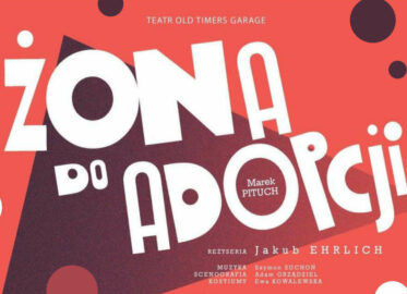 Żona do adopcji | spektakl
