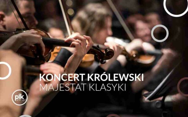 Majestat Klasyki | koncert Królewski w Gdańsku