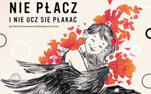 Nie płacz i nie ucz się płakać | spektakl