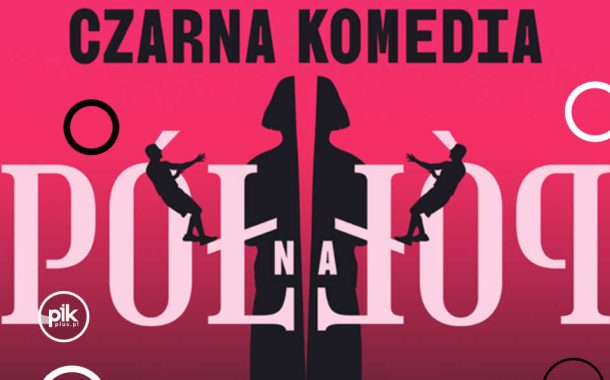 Pół na Pół | spektakl