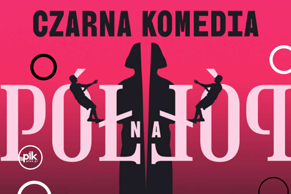 Pół na Pół | spektakl