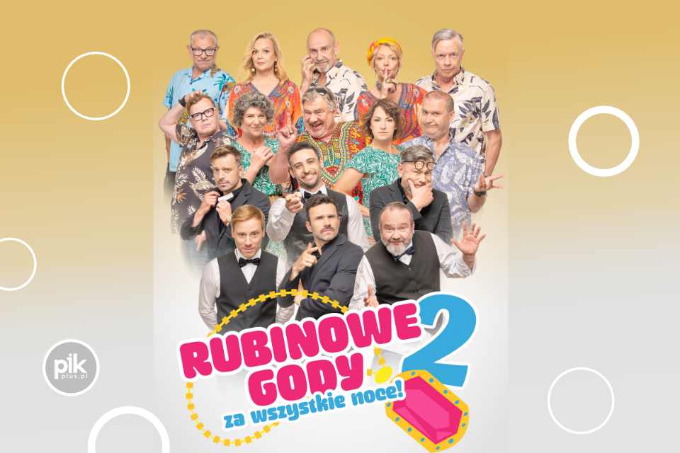 Rubinowe Gody 2: Za wszystkie noce! | spektakl w Gdańsku - Bilety