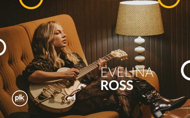 Evelina Ross | koncert w Gdańsku - Bilety