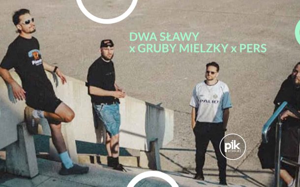 Dwa Sławy x Gruby Mielzky x Pers | koncert w Gdańsku - Bilety
