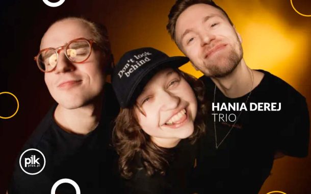 Hania Derej Trio | koncert w Gdańsku - Bilety