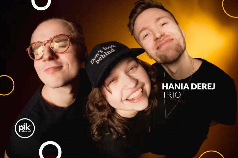 Hania Derej Trio | koncert w Gdańsku - Bilety