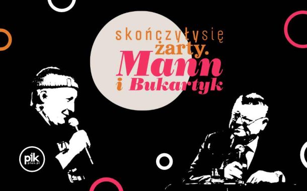 Skończyły się żarty. Mann i Bukartyk | koncert w Gdańsku - Bilety