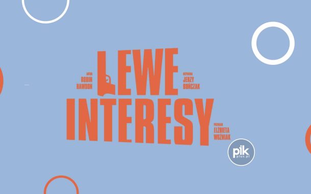 Lewe Interesy | spektakl w Gdańsku – Bilety