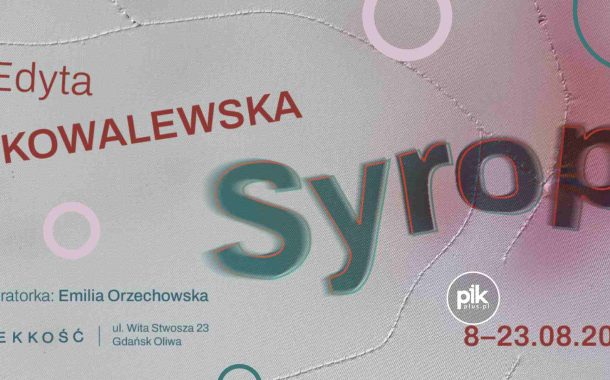 Edyta Kowalewska - Syrop | wystawa