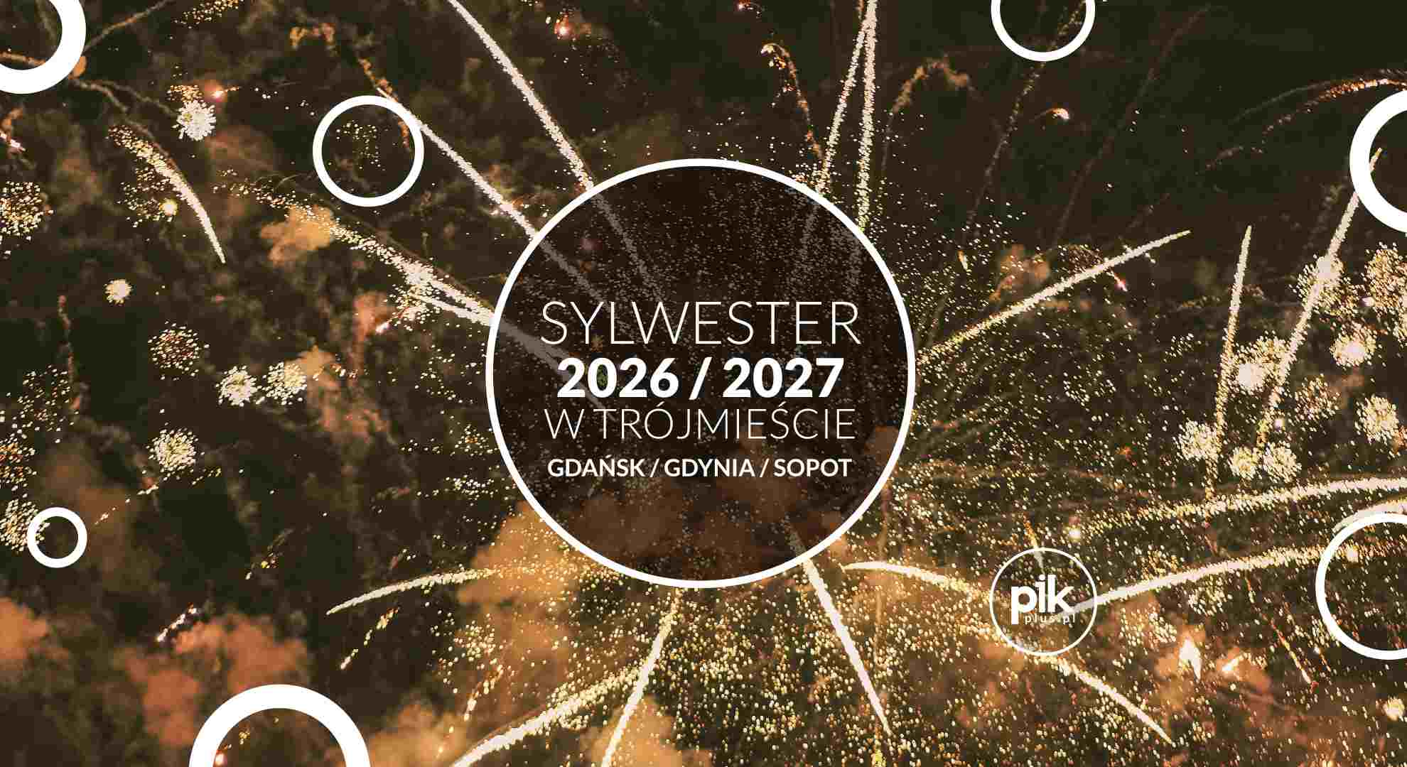 Sylwester 2026/2027 w Gdańsku, Gdyni, Sopocie | lista wydarzeń w Trójmieście Sylwester 2026/2027 w Gdańsku, Gdyni, Sopocie | lista wydarzeń w Trójmieście
