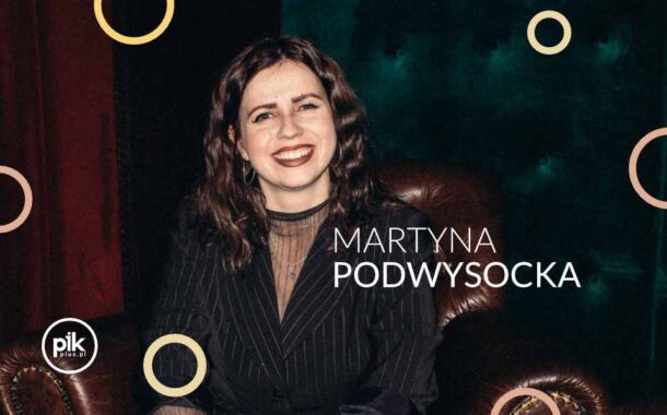 Martyna Podwysocka | stand-up w Gdańsku – Bilety